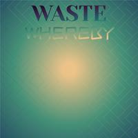 Waste Whereby