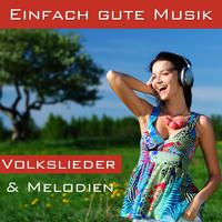 Einfach gute Musik - Volkslieder & Melodien