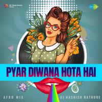 Pyar Diwana Hota Hai - Afro Mix