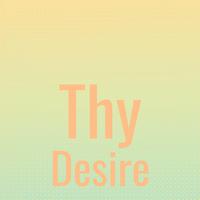 Thy Desire