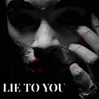 Lie to You