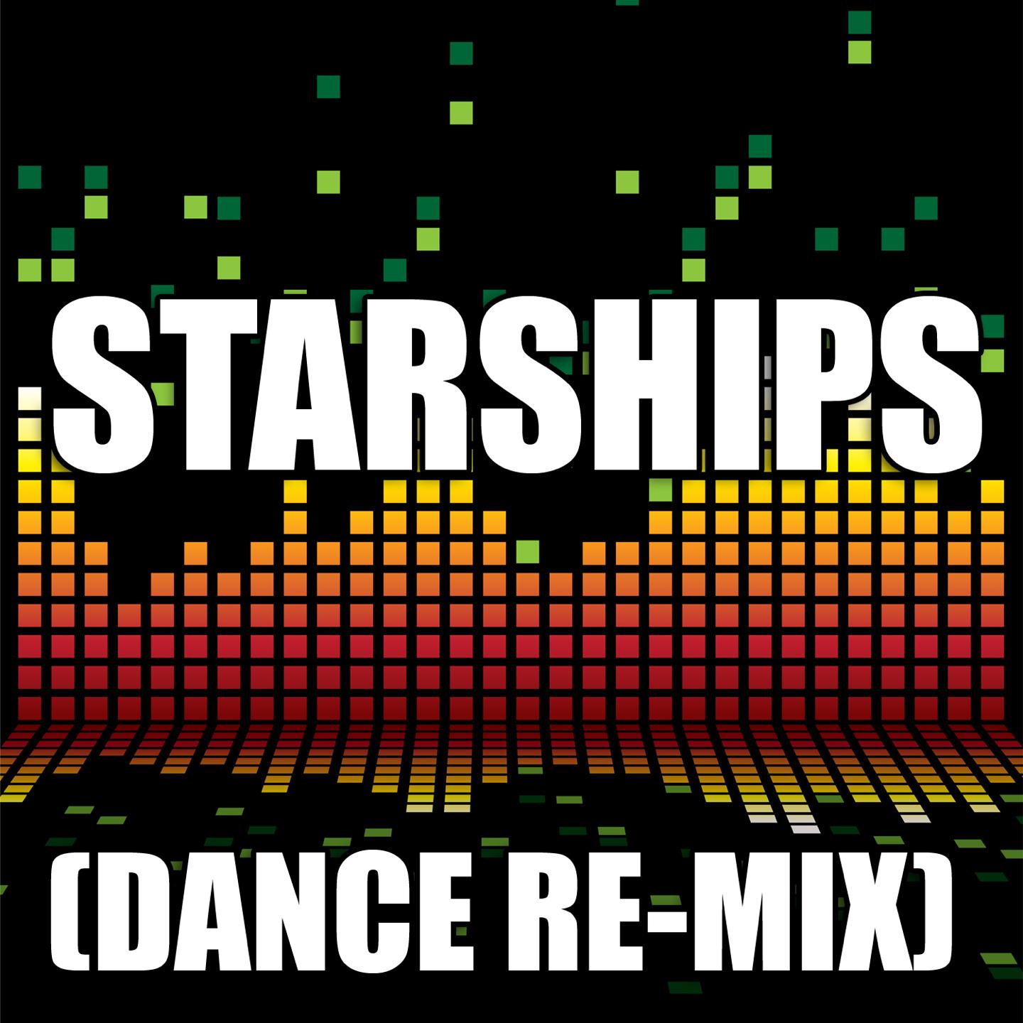 Starships (Dance Remix)