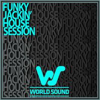 World Sound Funky Jackin' House Session