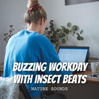 Nature Sounds: Buzzing Workday with Insect Beats