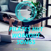 Pilates HIIT Workout Songs: 12 Hip Hop Lo-fi Songs for High Intensity Interval Training Pilates