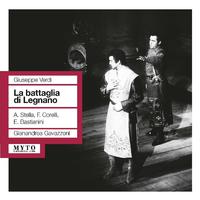 VERDI, G.: Battaglia di Legnano (La) [Opera] (Stella, Corelli, Bastianini, Milan La Scala Chorus and Orchestra, Gavazzeni) (1961)