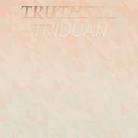 Truthful Triduan