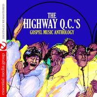 Gospel Music Anthology: The Highway Q.C.'s (Digitally Remastered)