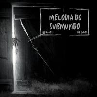 BEAT MELODIA DO SUBMUNDO