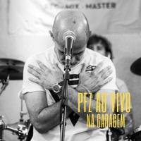 P.F.Z. Ao Vivo na Garagem