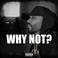 Why Not (feat. Nono Baby)