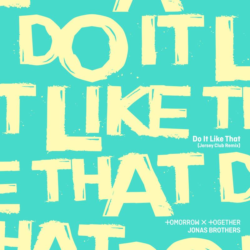 TOMORROW X TOGETHER-《Do It Like That (Jersey Club Mix)》