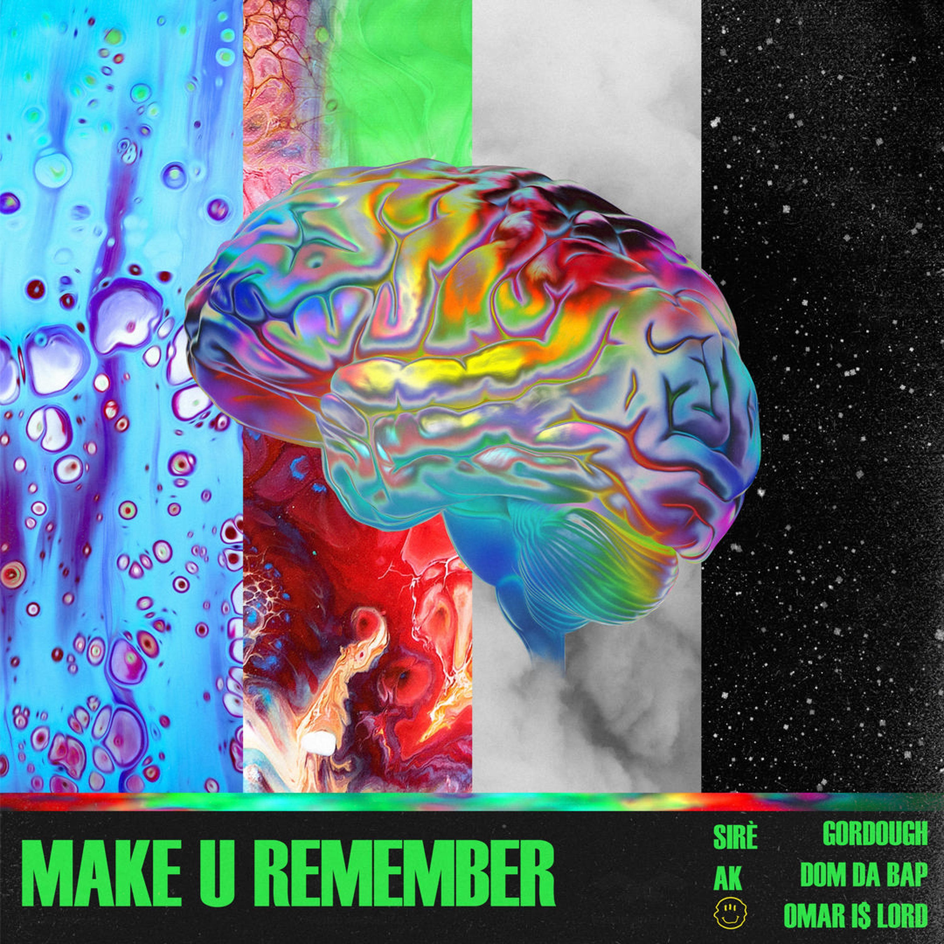 Make U Remember (feat. dom da bap, SIRE, Gordough, OMAR IS LORD & AK88)