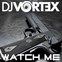 Watch Me (Radio Edit)