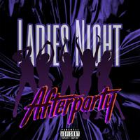 Ladies Night: Tha After Party