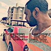 I FEEL LIKE (feat. Uncle Will)