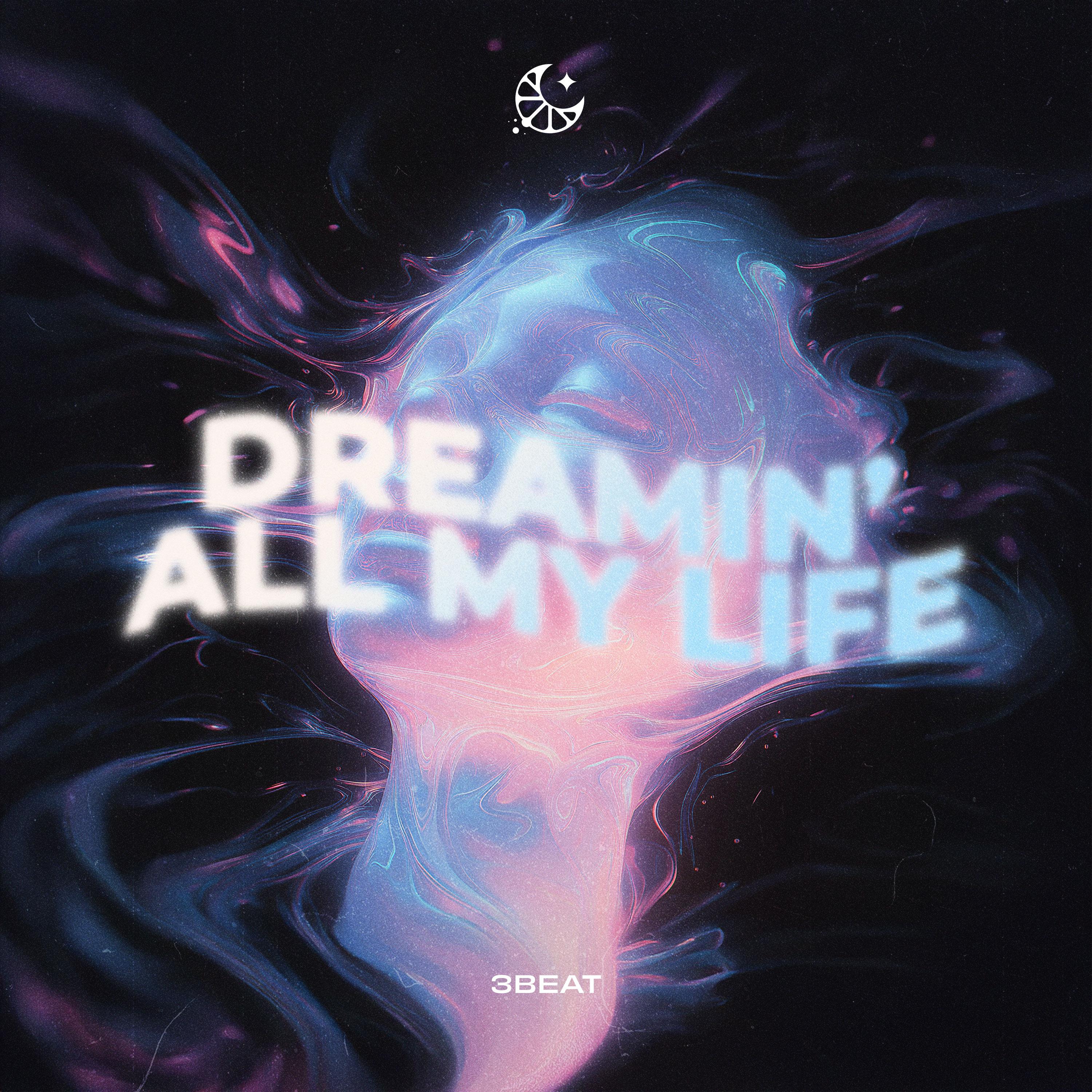 Dreamin' All My Life