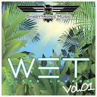 Wet Ultra Lounge, Vol. 1