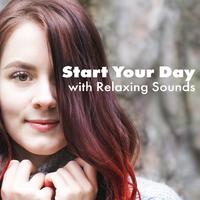 Start Your Day with Relaxing Sounds