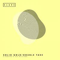 Solid Gold / Double Take