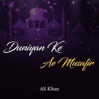 Duniyan Ke Ae Musafir
