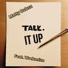 Matty Dubzz - Talk It UP (feat. Wrekonize)