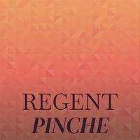 Regent Pinche