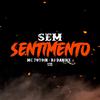 Dj DaNike - Sem Sentimento (feat. MC totoin)