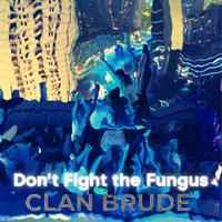 Don't Fight the Fungus