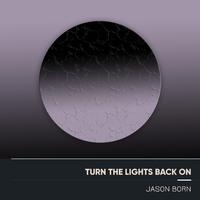 Turn the Lights Back On