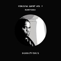 Forceful Entry, Vol. 1