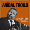 Aníbal Troilo - La Cumparsita