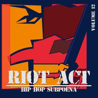 Riot Act: Hip Hop Subpoena, Vol. 12