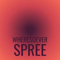 Wheresoever Spree