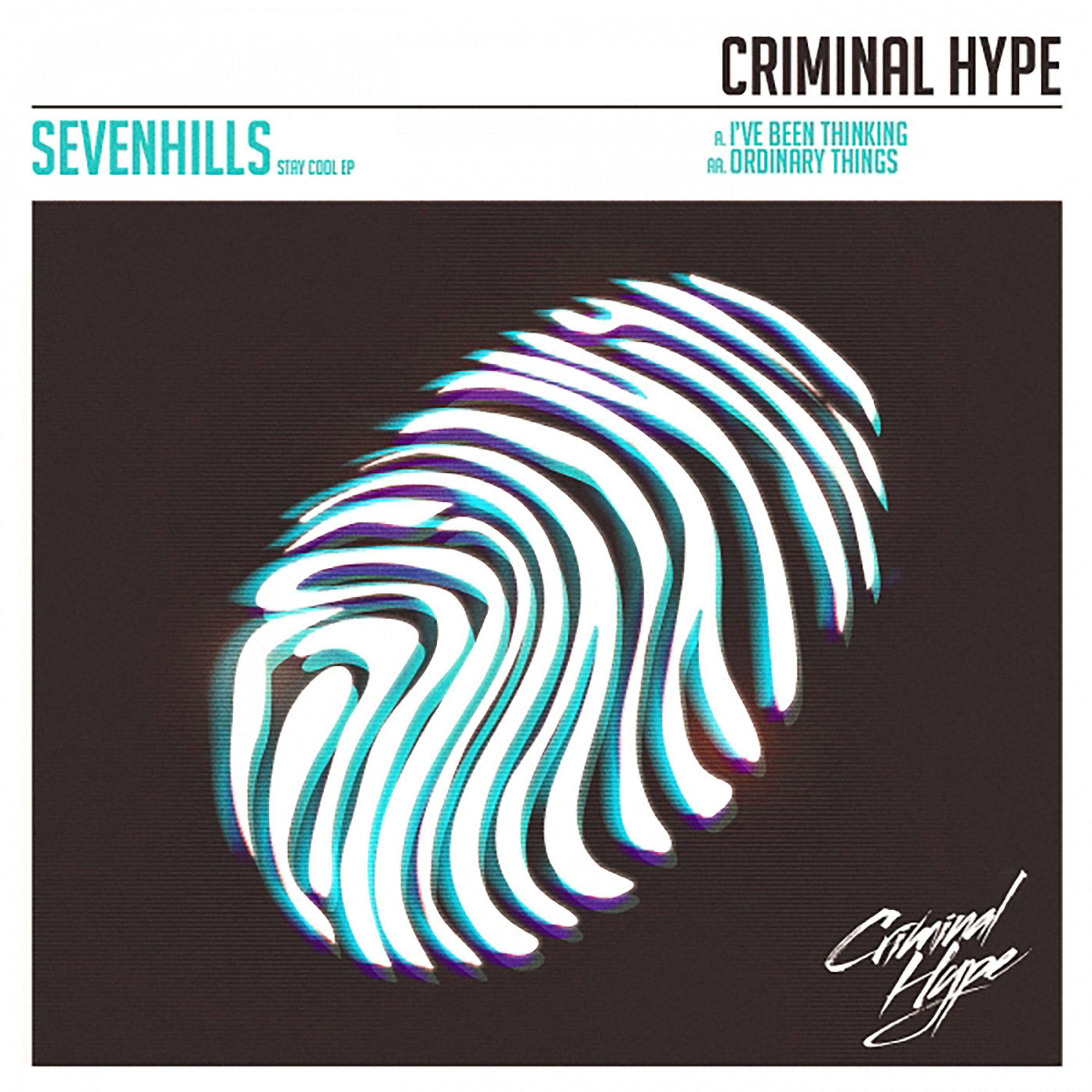 I’ve Been Thinking_Sevenhills_Stay Cool | 在线播放_I’ve Been Thinking歌词_I’ve Been Thinking下载 | 网易云音乐