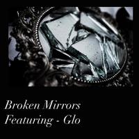 Broken Mirrors (feat. Glow)