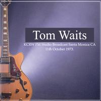 Tom Waits - KCRW FM Studio Broadcast Santa Monica CA 11th October 1973.