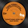 Todd Terry - Something Going On (Hani Remix)