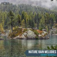 Nature Rain Melodies - Merry Rainfall