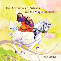 The Adventures of Silvana and the Magic Unicorn: Book Narrative and Music CD