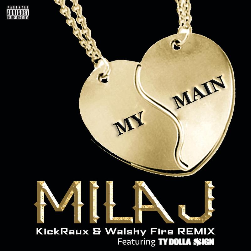 My Main (KickRaux & Walshy Fire Remix)