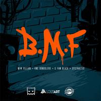 B.M.F (feat. New Villain, KNG Bondalero, G Fam Black & Dystrakted)