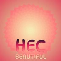 Hec Beautiful