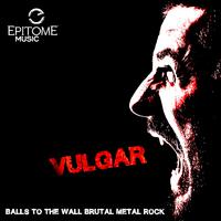 Vulgar: Metal Series