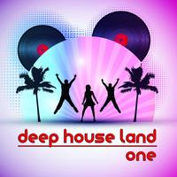 Deep House Land, One