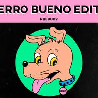 Perro Bueno Edits