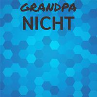 Grandpa Nicht