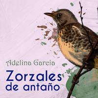 Zorzales de Antaño / Adelina Garcia