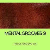 Mental Grooves 9