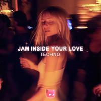 Jam Inside Your Love (Techno Mix)